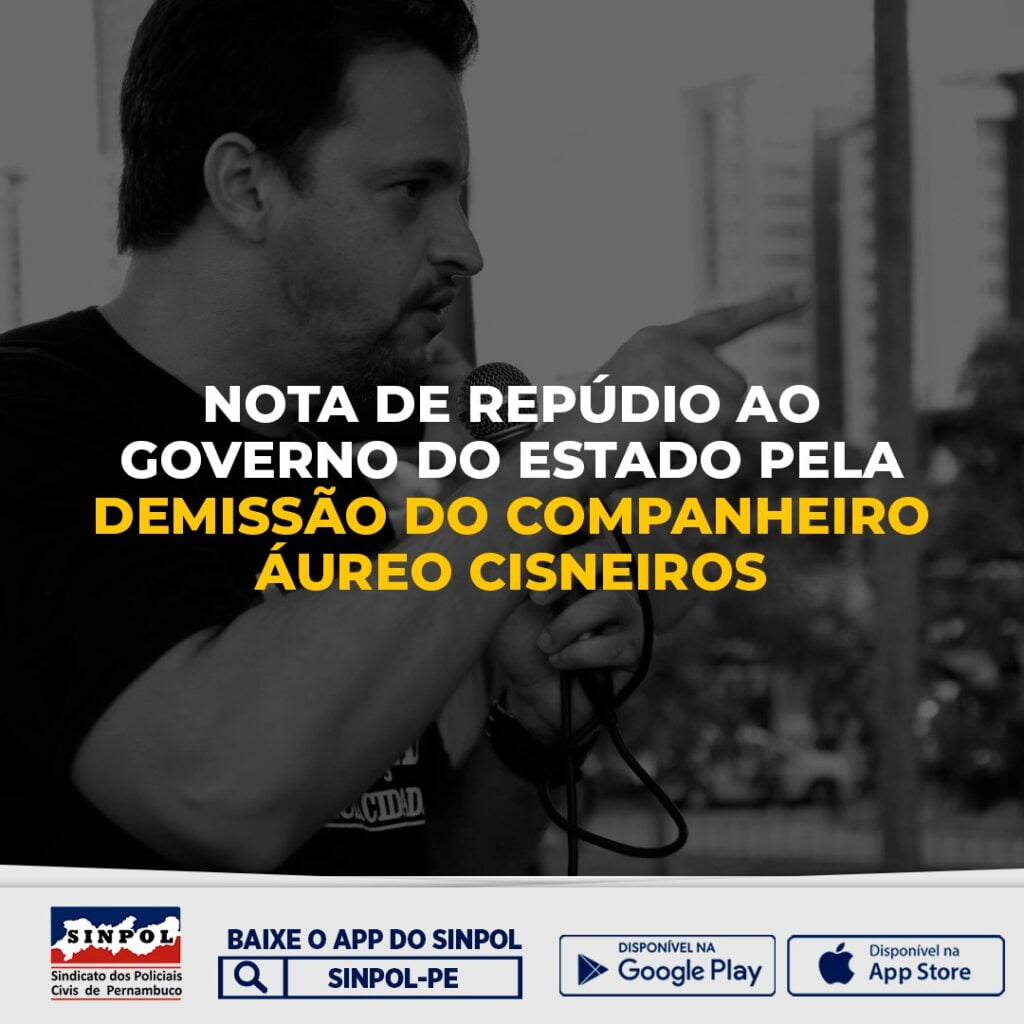 SINPOL-PE emite nota de repúdio contra demissão de Policial Civil